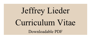 Jeffrey Lieder Curriculum Vitae
Downloadable PDF